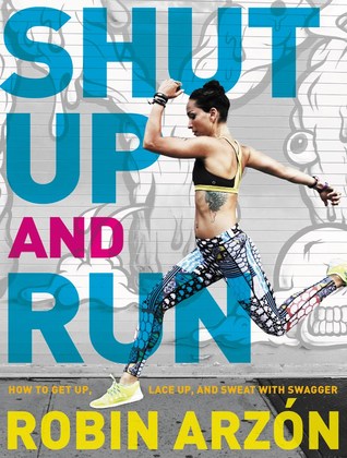 Shut Up and Run: Cómo levantarse, encaje y sudar con Swagger