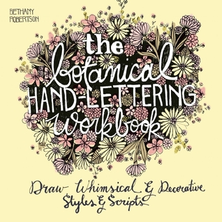 El manual de escritura de mano botánica: Dibuja estilos y escrituras caprichosas y decorativas