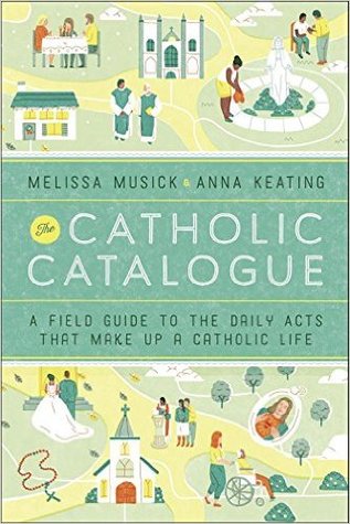 Catálogo católico: Una guía de campo para los actos cotidianos que conforman una vida católica