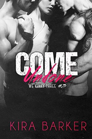 Come Undone: Una novela de menage de MMDS de BDSM
