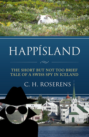 Happísland: El corto pero no demasiado breve relato de un espía suizo en Islandia