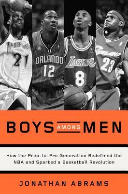 Boys Among Men: Cómo la generación Prep-to-Pro redefinió la NBA y provocó una revolución de baloncesto