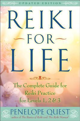 Reiki para la vida: La guía completa para la práctica del Reiki para los niveles 1, 2 y 3