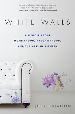 Las paredes blancas: una memoria sobre la maternidad, la hija y el desorden
