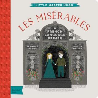Les Miserables: Una guía de BabyLit® French Language