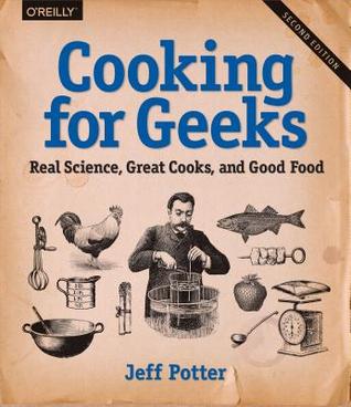Cocinar para los frikis: ciencia verdadera, grandes cocineros, y buena comida