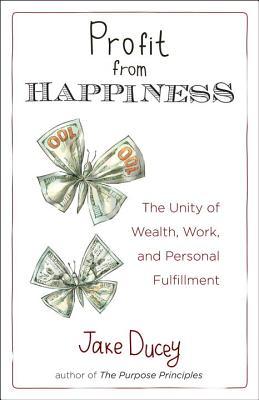 Beneficios de la Felicidad: La Unidad de la Riqueza, el Trabajo y el Cumplimiento Personal