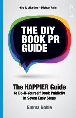 La guía del libro del libro de bricolaje: La guía más feliz de Do-It-Yourself publicar la publicidad en siete sencillos pasos