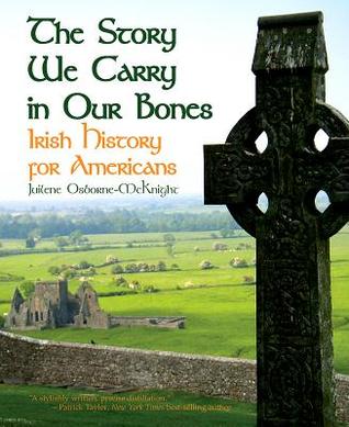 La historia que llevamos en nuestros huesos: Historia irlandesa para los estadounidenses