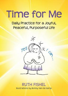 Tiempo para mí: práctica diaria para una vida alegre, pacífica, con propósito