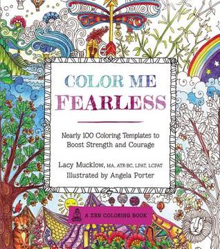 Color Me Fearless: Casi 100 plantillas para colorear para aumentar la fuerza y el valor