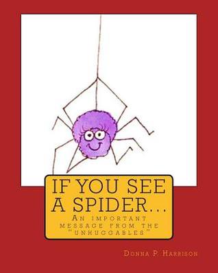 Si usted ve una araña (un mensaje importante de los Unhuggables)