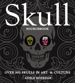 Skull Sourcebook: Más de 500 cráneos en Arte y Cultura