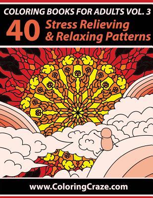 Libros para Colorear para Adultos, Volumen 3: 40 Estándares de Relajación y Relajación de Tensión, Libros de Colorear para Adultos por Coloringcraze.com