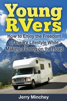 Young Rvers: Cómo disfrutar de la libertad del estilo de vida RV mientras se ganan la vida en el camino