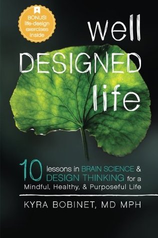 Vida bien diseñada: 10 lecciones en cerebro Ciencia y diseño Pensando en una vida consciente, saludable y con propósito