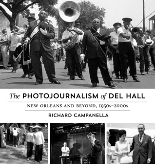 El fotoperiodismo de Del Hall: Nueva Orleans y más allá, 1950s-2000s
