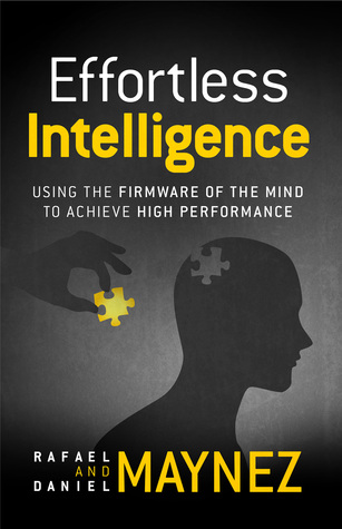 Inteligencia sin esfuerzo: utilizando el firmware de la mente para lograr un alto rendimiento
