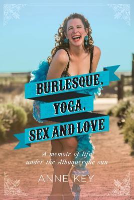 Burlesque, yoga, sexo y amor: Una memoria de la vida bajo el sol de Albuquerque