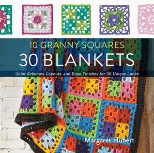 10 Granny Squares 30 Mantas: esquemas de color, diseños y acabados de borde para 30 looks únicos
