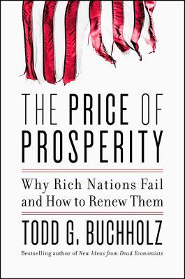 El precio de la prosperidad: por qué las naciones ricas fallan y cómo renovarlas