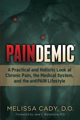Paindemic: una mirada práctica y holística en el dolor crónico, el sistema médico, y el estilo de vida antiPAIN