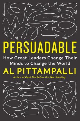 Persuadable: cómo los grandes líderes cambian sus mentes para cambiar el mundo