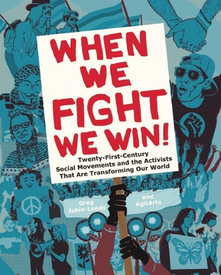 Cuando luchamos, ganamos: Movimientos sociales del siglo XXI y los activistas que están transformando nuestro mundo