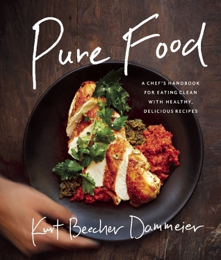 Pure Food: Un manual del chef para comer limpio, con recetas saludables y deliciosas