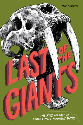 El último de los gigantes: La subida y la caída de la especie más dominante de la tierra