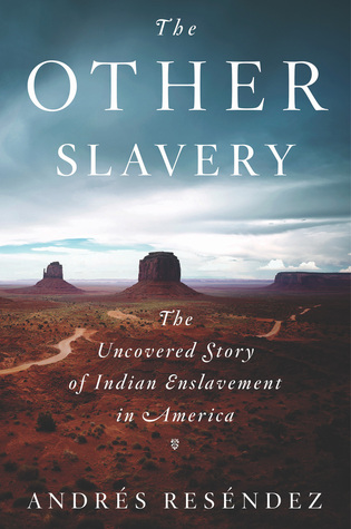 La otra esclavitud: La historia descubierta de la esclavitud de los indios en América