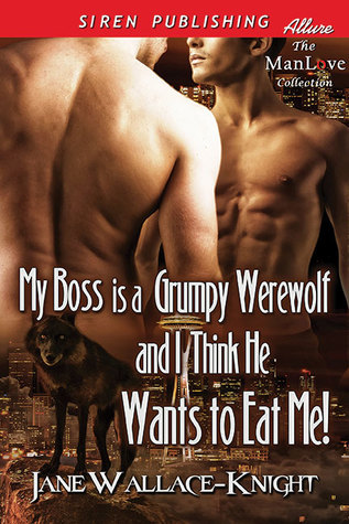 ¡Mi jefe es un hombre lobo gruñón y pienso que él quiere comerme!