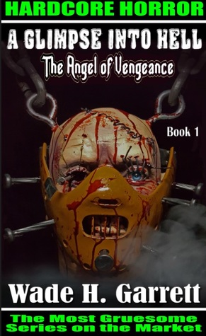 El Ángel de la venganza - La serie más horripilante en el mercado (Un vistazo al infierno, libro 1)