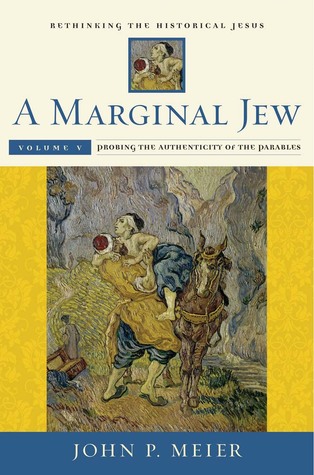 Un Judío Marginal: Repensando el Jesús Histórico, Volumen V - Buscando la Autenticidad de las Parábolas