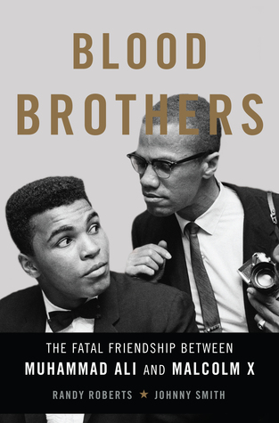 Hermanos de sangre: La fatal amistad entre Muhammad Ali y Malcolm X