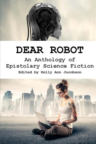 Dear Robot: Una antología de la ciencia ficción epistolar