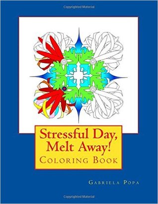 Stressful Day, Melt Away !: Libro para colorear adulto