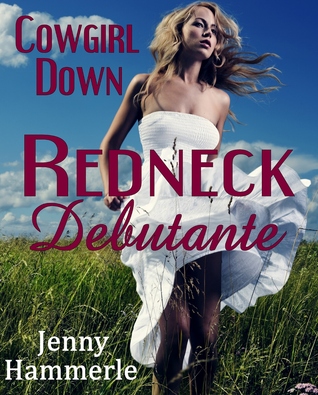 Cowgirl Down: Redneck Debutante