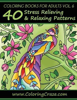 Libros para colorear para adultos Volumen 6: 40 Modelos para relajar y relajar el estrés, libros para colorear adultos por Coloringcraze.com