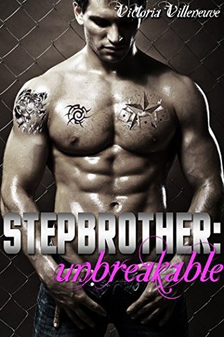 Stepbrother: Unbreakable (Un milionario Stepbrother Romance)