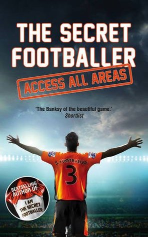The Secret Footballer: Access Todas las zonas