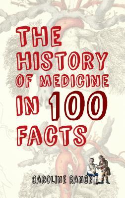 La historia de la medicina en 100 hechos