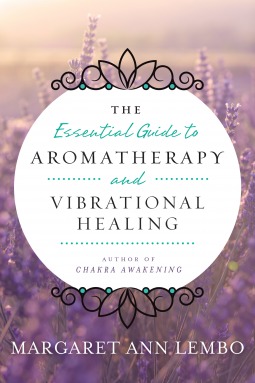 La guía esencial para la aromaterapia y la curación vibratoria