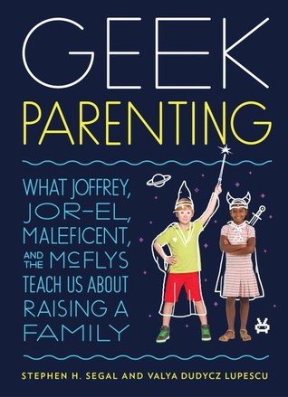 Geek Parenting: Lo que Joffrey, Jor-El, Maleficent, y los McFlys nos enseñan sobre la crianza de una familia