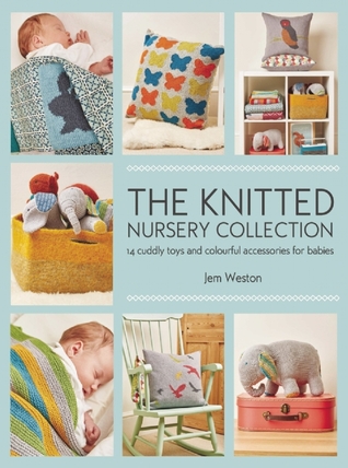 The Knitted Nursery Collection: 14 peluches y accesorios de colores para bebés