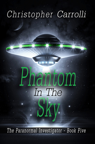 Phantom in the Sky (El Investigador Paranormal, # 5)