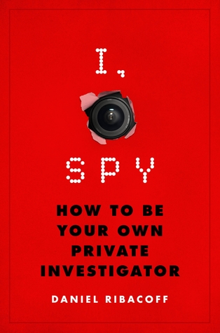 Yo, Spy: Cómo ser su propio investigador privado