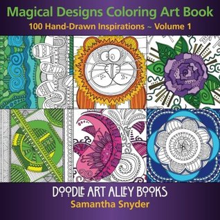 Magical Designs Coloring Art Libro: 100 Hand-Drawn Inspirations ~ Volumen 1