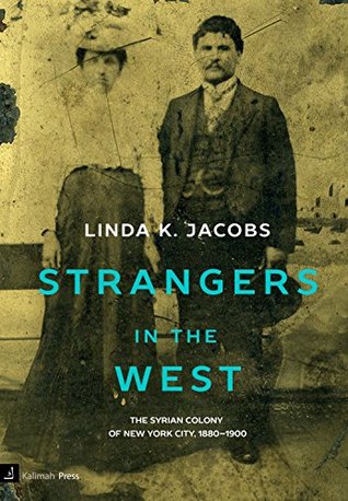 Extraños en Occidente: La colonia siria de Nueva York, 1880-1900