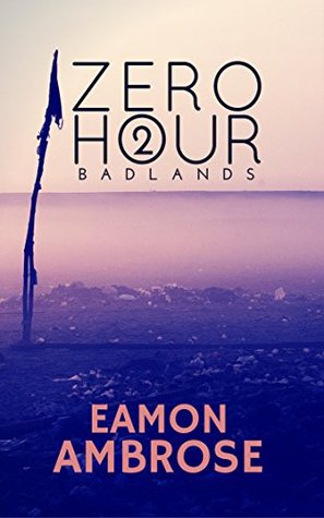 Zero Hour Parte 2: Badlands
